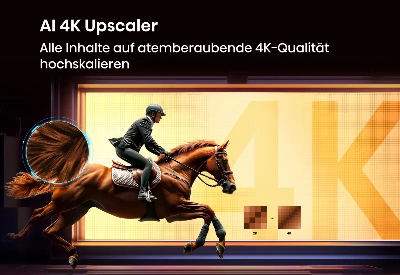 AI 4K Upscaler - Alle Inhalte auf atemberaubende 4K-Qualität hochskalieren